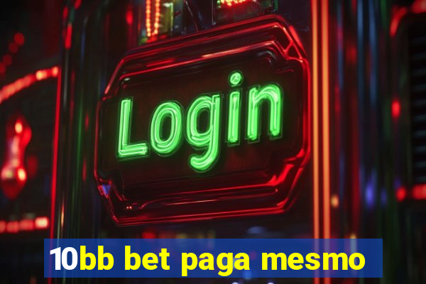 10bb bet paga mesmo